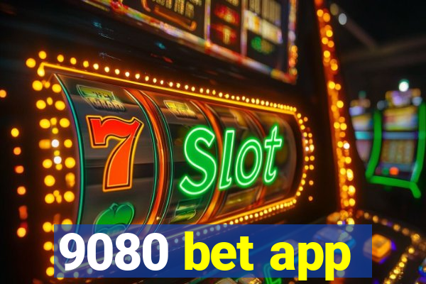 9080 bet app